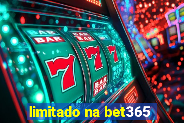 limitado na bet365